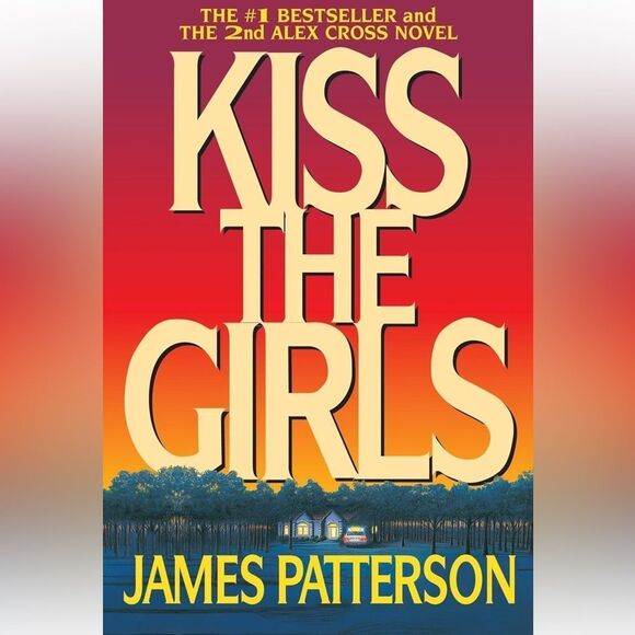“Kiss the Girls” a novel by James Patterson - Picture 1 of 6